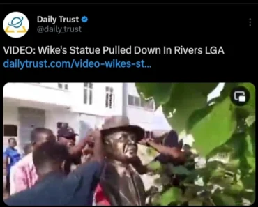 Today’s Headlines:Wike’s Statue Pulled Down In Rivers LGA;It’ll Destroy Your Presidency–Galadima