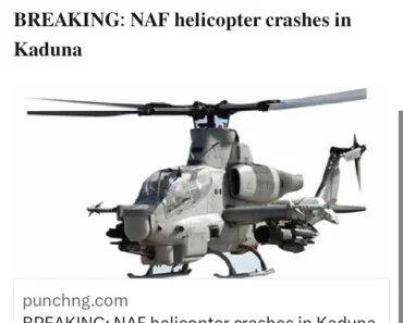 BREAKING: NAF Helicopter Crashes in Kaduna; Italy Thwarts $678m Ecstasy From China